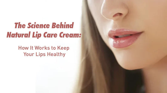Women lips with text next to her that says "The science behind natural lip care: How it works to keep your lips healthy. 